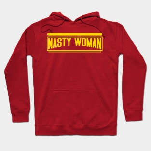 nasty woman text yellow Hoodie